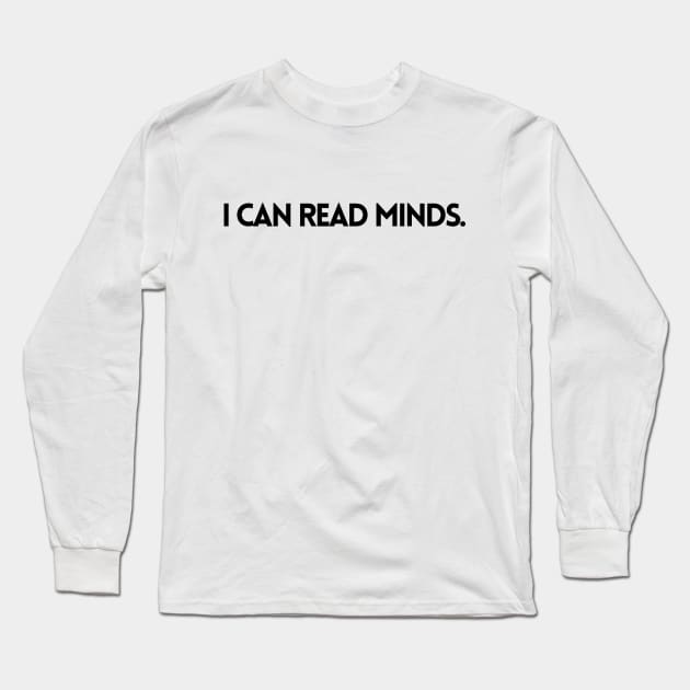 I CAN READ MINDS Long Sleeve T-Shirt by EmoteYourself